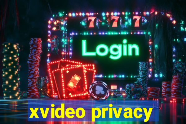 xvideo privacy